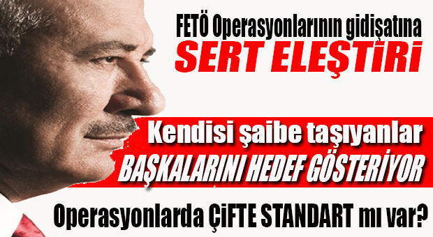 “15 TEMMUZ’UN SİYASİ, ADLİ, İŞ DÜNYASI AYAĞI ARAŞTIRILSIN!”