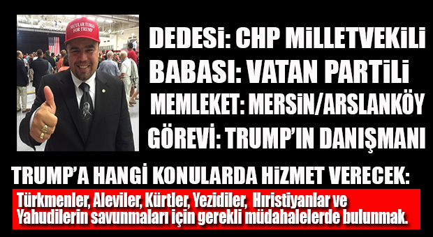 TRUMP’A ARSLANKÖYLÜ DANIŞMAN