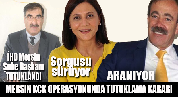 İHD MERSİN ŞUBE BAŞKANI ALİ TANRIVERDİ TUTUKLANDI