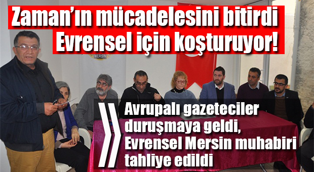 AVRUPALI GAZETECİLER GELDİ, TAHLİYE KARARI ÇIKTI
