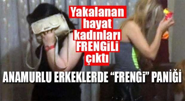 ANAMUR’DA 3 HAYAT KADININDA FRENGİ ÇIKTI