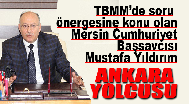 FLAŞ GELİŞME… MERSİN BAŞSAVCISI DEĞİŞTİ!