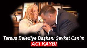 ŞEVKET CAN’IN ANNE ACISI