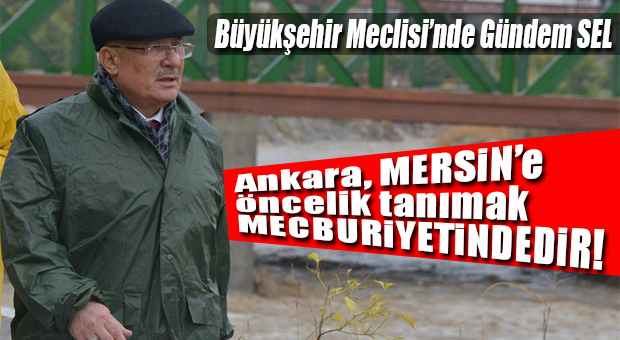 “ANKARA’NIN MERSİN’E AYRICALIK TANIMA MECBURİYETİ VAR!”