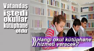 TATİLDE KÜTÜPHANE HİZMETİ VERECEK OKUL LİSTESİ BELLİ OLDU
