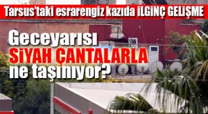 TARSUS’TAKİ KAZI GİZEMİNİ KORUYOR!