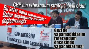 CHP GENÇLİK KOLLARI GENEL BAŞKANI’NDAN MERSİN’DE TEHLİKELİ PROPAGANDA
