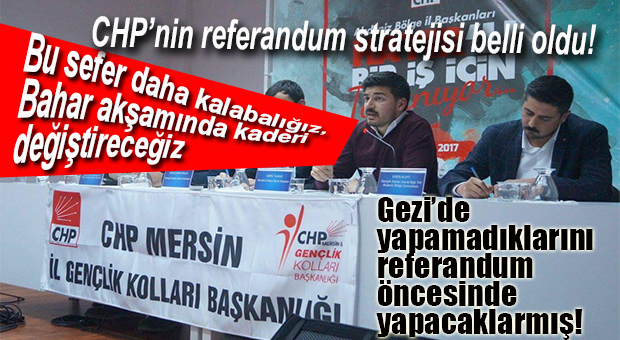 CHP GENÇLİK KOLLARI GENEL BAŞKANI’NDAN MERSİN’DE TEHLİKELİ PROPAGANDA