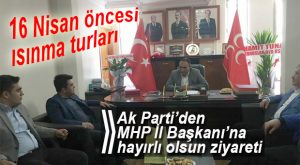 AK PARTİ’DEN MHP’YE HAYIRLI OLSUN ZİYARETİ