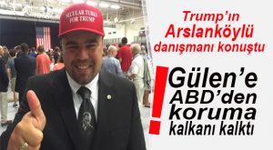 TRUMP’IN ARSLANKÖYLÜ TÜRK DANIŞMANI KONUŞTU