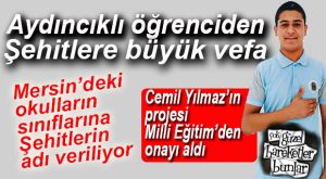 AYDINCIKLI ÖĞRENCİDEN MERSİN ŞEHİTLERİ’NE “BÜYÜK VEFA”
