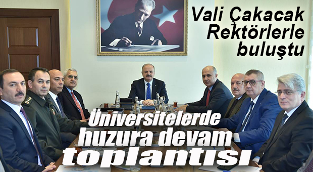 REKTÖRLERLE GÜVENLİK TOPLANTISI YAPILDI
