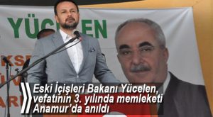 RÜŞTÜ KAZIM YÜCELEN ANAMUR’DA ANILDI