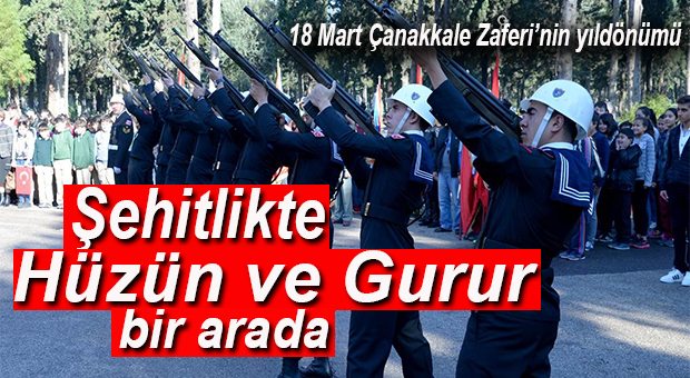 ÇANAKKALE ZAFERİ’NİN GURURU VE ŞEHİTLERİMİZİN HÜZNÜ