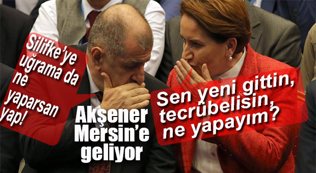 MERAL AKŞENER MERSİN’E GELİYOR