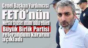 BBP REFERANDUM KARARINI AÇIKLADI