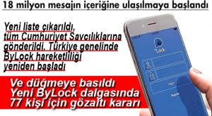 YENİ ByLock DALGASI… TÜRKİYE GENELİ BAŞSAVCILIKLARDA HAREKETLİLİK BAŞLADI