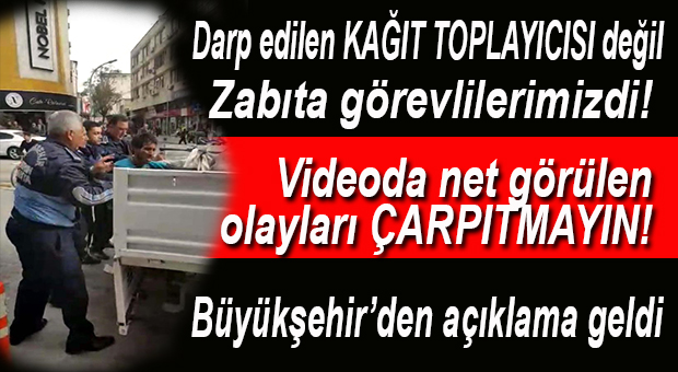 ATIK KAĞIT TOPLAYICILARI VE ZABITA ARASINDA GERGİNLİK İDDİASINA BÜYÜKŞEHİR’DEN YANIT