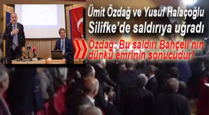 ÖZDAĞ VE HALAÇOĞLU’NA SALDIRI
