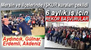 MERSİN GENELİNDE İŞKUR HEYECANI