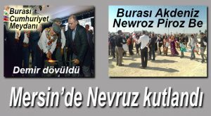MERSİN’DE NEVRUZ COŞKUYLA KUTLANDI
