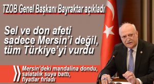 MERSİN’DE YAŞANAN AFETLER TÜRKİYE’Yİ DE VURDU