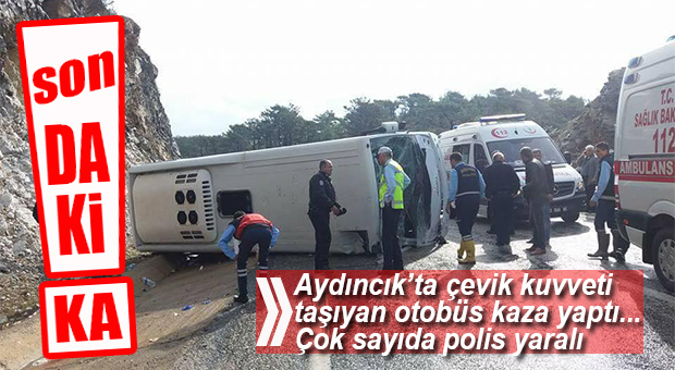 AYDINCIK’TA KAZA… 27 POLİS YARALI