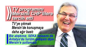 DENİZ BAYKAL’IN MERSİN PROGRAMI İPTAL
