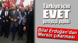 BİLAL ERDOĞAN MERSİN’DE YÜRÜDÜ