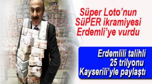 SÜPER LOTO’NUN SÜPER İKRAMİYESİ ERDEMLİ’YE VURDU