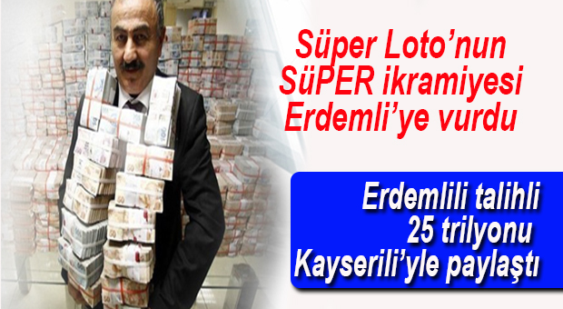 SÜPER LOTO’NUN SÜPER İKRAMİYESİ ERDEMLİ’YE VURDU