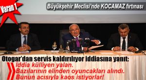 BAŞKAN KOCAMAZ’DAN OTOGAR DEDİKODUCULARINA SERT YANIT