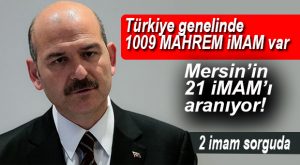 MERSİN’DE 21 KİŞİ FETÖ’DEN ARANIYOR!