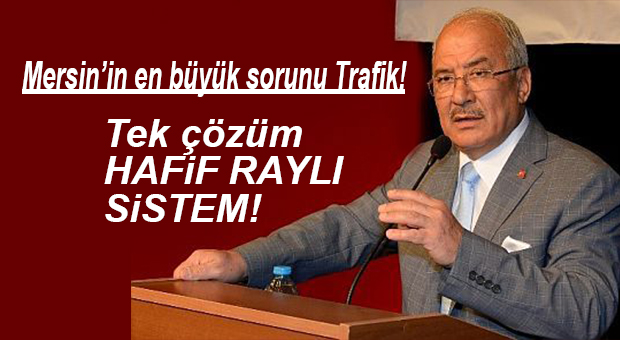 “BİR AN EVVEL RAYLI SİSTEMİ HAYATA GEÇİRMEK MECBURİYETİNDEYİZ”