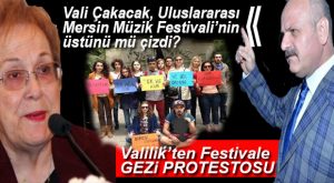 FLAŞ İDDİA… ULUSLARARASI MERSİN MÜZİK FESTİVALİ’NE VALİLİK’TEN PROTESTO
