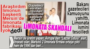 LİMONATA POMPALAMASI DA FOS ÇIKTI: MERSİN’DE 1996’DAN BERİ ÜRETİM VAR!