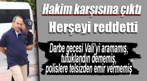 KENDİSİ HARİÇ TÜM MÜLKİ İDARE’Yİ YALANCILIKLA SUÇLADI!