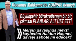 KOCAMAZ’IN KUMPAS İDDİASI… RAHMİ BAŞTUĞ-HALDUN HAŞMET AYSAN BAĞLANTISI