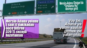 ORTALAMA HIZ UYGULAMASI BAŞLADI… MERSİN-ADANA OTOBANINA DİKKAT!