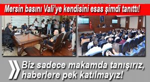 İL KOORDİNASYON KURULU TOPLANTISINDA GÖZLER MERSİN BASININI ARADI