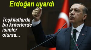 CUMHURBAŞKANI ERDOĞAN’DAN KONGRE ÖNCESİ TEŞKİLATLARA UYARI GELDİ