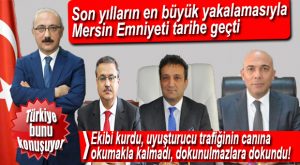 122 KG’LİK KOKAİN YAKALAMASIYLA MERSİN POLİSİ 1.LİĞİNİ PERÇİNLEDİ