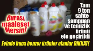 DETERJAN, ŞAMPUAN, ÇAMAŞIR SUYU DAHA NİCELERİ… SAHTE ÜRÜNLER ELE GEÇİRİLDİ
