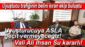 VALİ SU’DAN EMNİYET’E ZİYARET: GÜNDEM UYUŞTURUCU İLE MÜCADELE