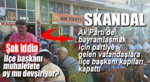 AK PARTİ AYDINCIK İLÇE BAŞKANI’NDAN 2. SKANDAL… VATANDAŞI İÇERİYE ALMADI!
