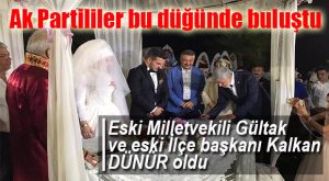 MERSİN AK PARTİ CAMİASI BU DÜĞÜNDE BULUŞTU