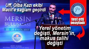 KOCAMAZ’LI BÜYÜKŞEHİR YÖNETİMİNE OLBA KAZI EKİBİNDEN BÜYÜK ÖVGÜ