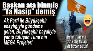 HAMİT TUNA BÜYÜKŞEHİR BELEDİYE BAŞKANI HELE DE İKTİDAR DESTEĞİ YANINDA OLURSA NELER YAPAR NELER…