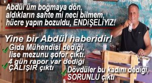 ABDÜL’ÜM İYİCE KONTROLÜ KAYBETTİ… YALAN HABERDE TAVAN YAPTI!
