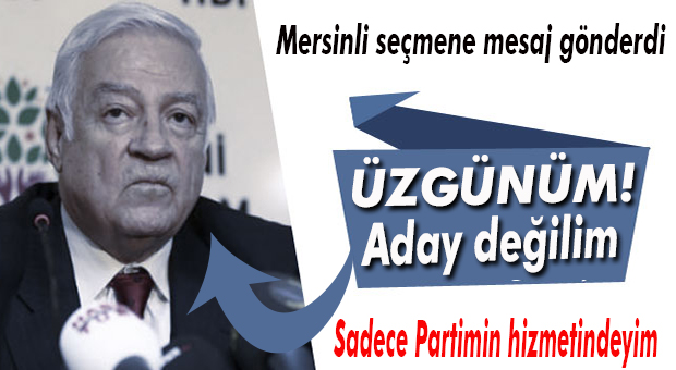 HDP’Lİ FIRAT MERSİNLİ SEÇMENE SESLENDİ: “ÜZGÜNÜM!”